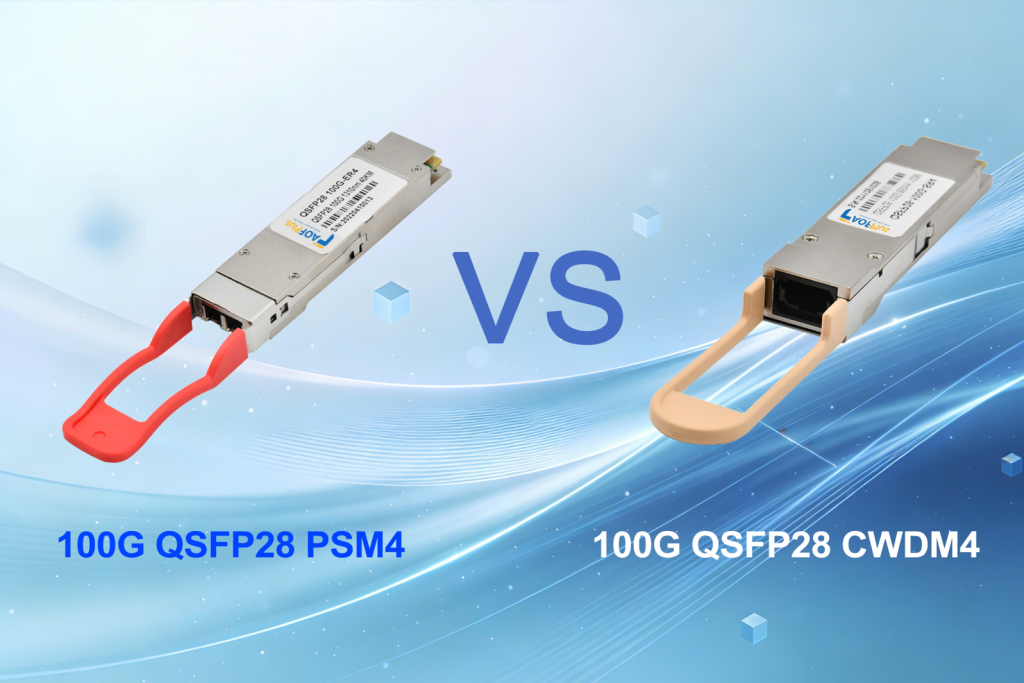 100G QSFP28 PSM4 Optical Transceivers vs 100G QSFP28 CWDM4 Optical Transceivers